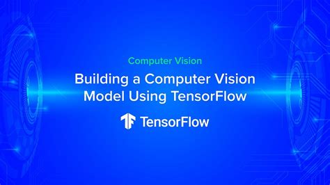 Build a computer vision model with TensorFlow.